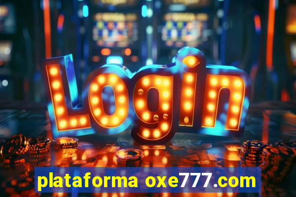 plataforma oxe777.com